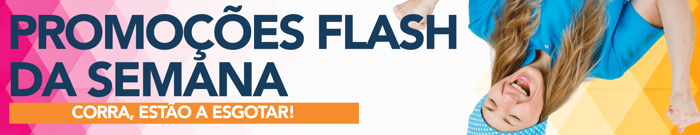 Promoção flash da se Promoção flash da semana!